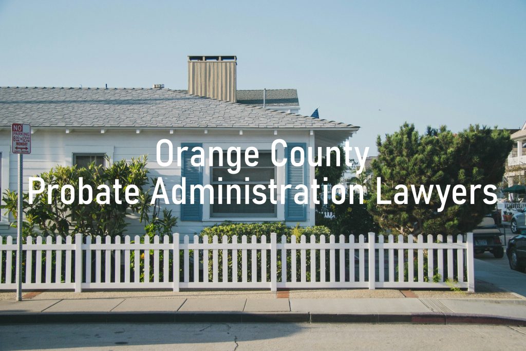Orange County Probate Administration Lawyers