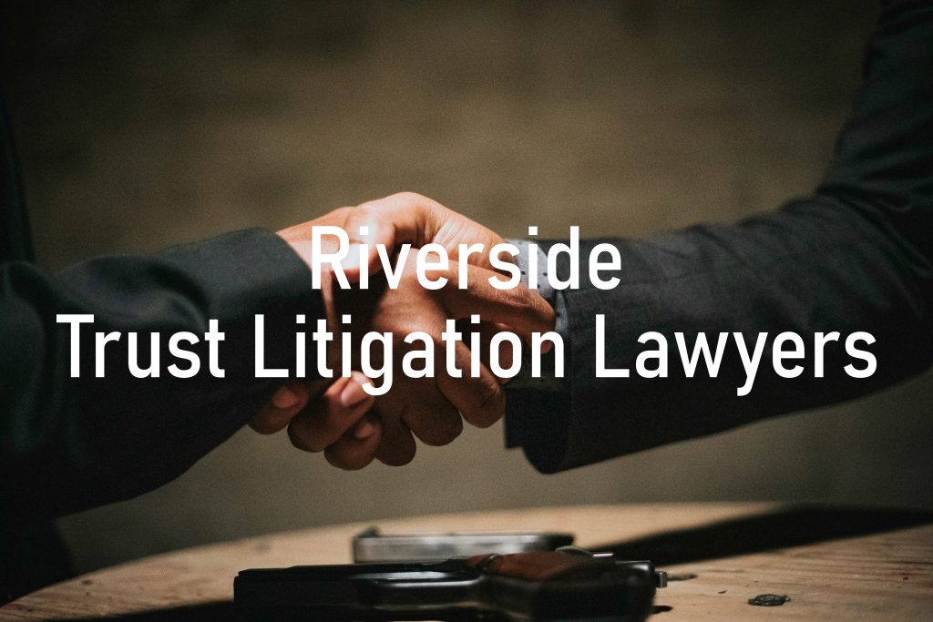 Riverside Trust Litigation Lawyers